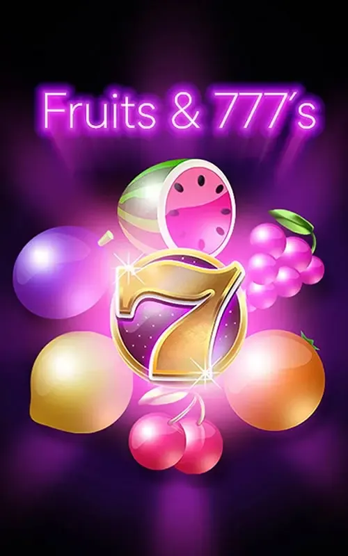 Fruits & 777s
